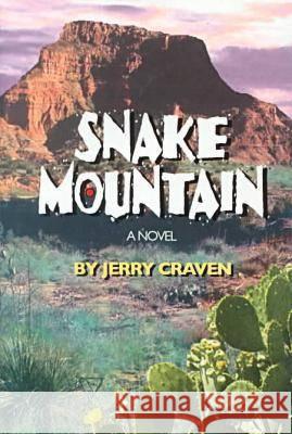 Snake Mountain Jerry Craven 9780875652214 Texas Christian University Press