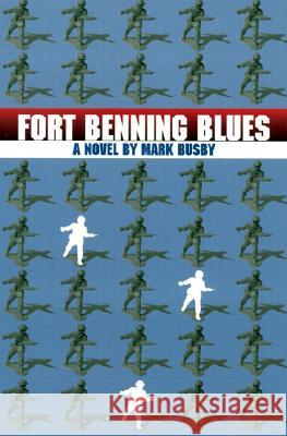 Fort Benning Blues Mark Busby 9780875652382 Texas Christian University Press