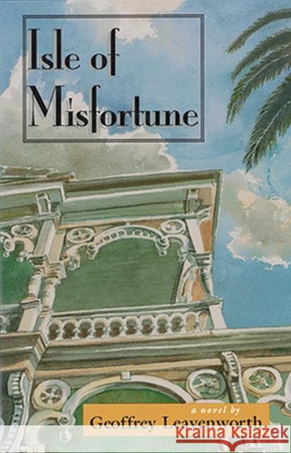 Isle of Misfortune Geoffrey Leavenworth 9780875652696