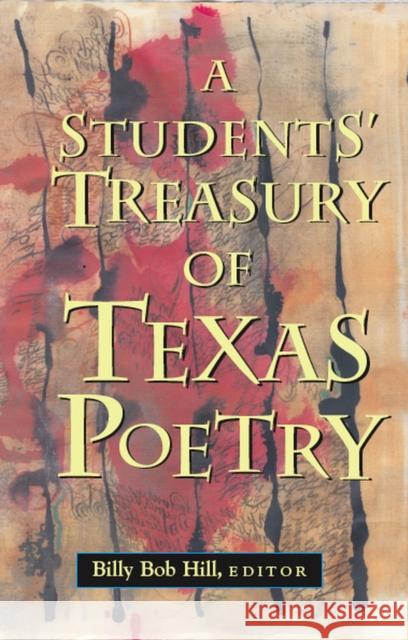 A Students' Treasury of Texas Poetry Billy Hill 9780875653532