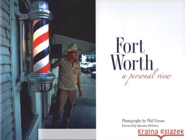 Fort Worth: A Personal View Vinson, Phil 9780875653709 Texas Christian University Press