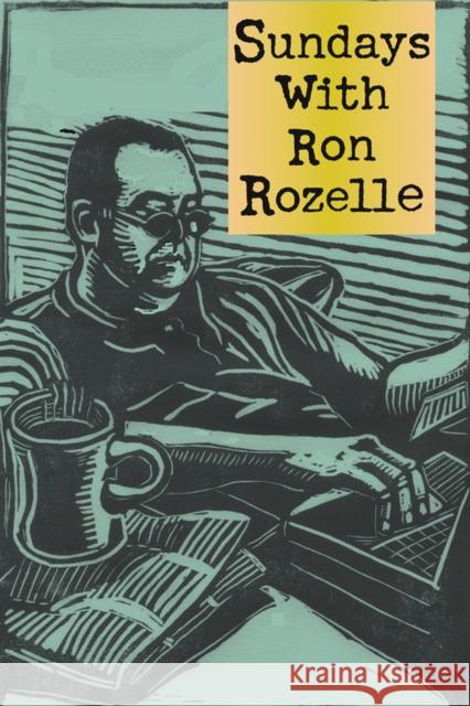 Sundays with Ron Rozelle Ron Rozelle 9780875653907 Texas Christian University Press