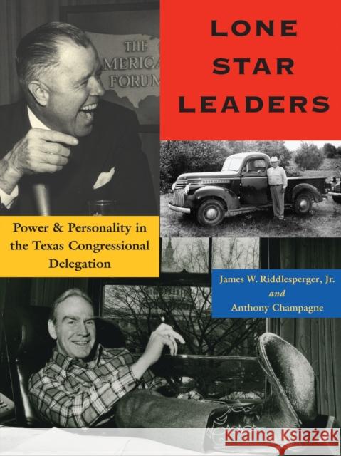 Lone Star Leaders: Power and Personality in the Texas Congressional Delegation Riddlesperger, James W. 9780875654188