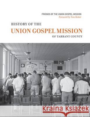 History of the Union Gospel Mission David Murph 9780875656090 Texas Christian University Press