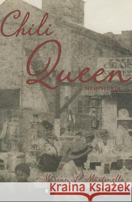 Chili Queen: Mi Historia Marian L. Martinello 9780875656137 Texas Christian University Press