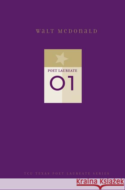 Walt McDonald: Selected Poems Walter McDonald Walt McDonald 9780875656342 Texas Christian University Press