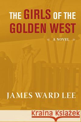 The Girls of the Golden West James Ward Lee 9780875656694 Texas Christian University Press