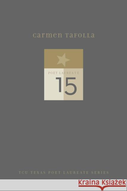 Carmen Tafolla: New and Selected Poems Carmen Tafolla 9780875656892 Texas Christian University Press