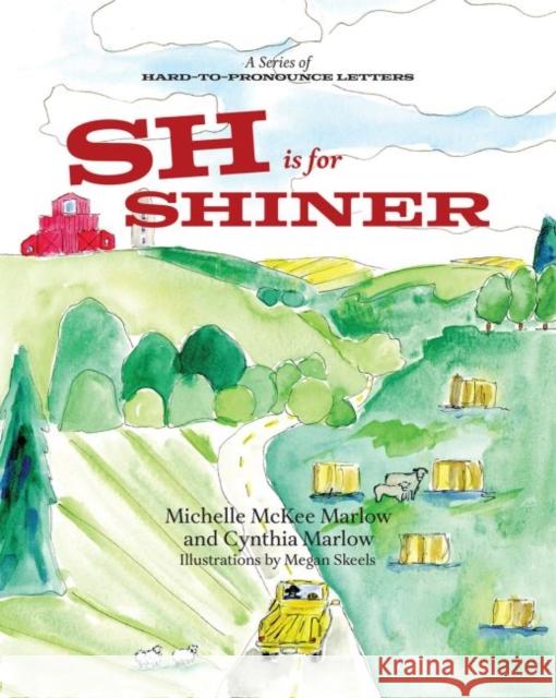 Sh Is for Shiner Michelle McKee Marlow Cynthia Marlow Megan Skeels 9780875657905 Texas Christian University Press