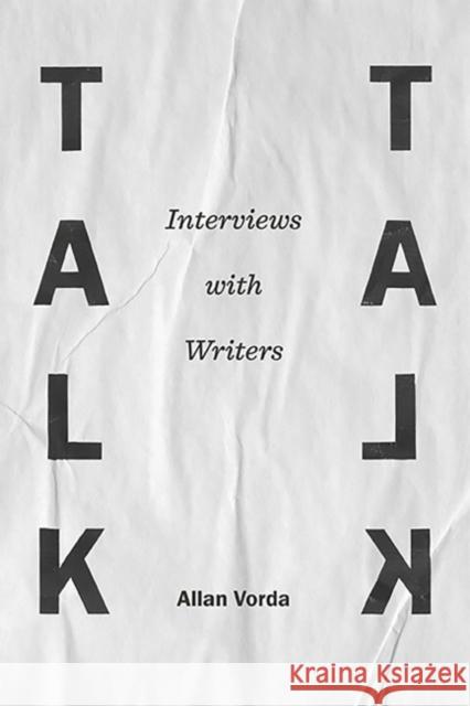 Talk Talk: Interviews with Writers Allan Vorda 9780875657929 Texas Christian University Press