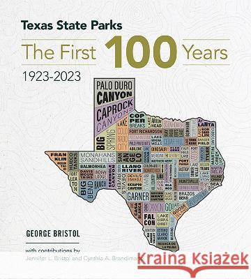 Texas State Parks: The First One Hundred Years, 1923-2023 George Bristol 9780875658339 Texas Christian University Press