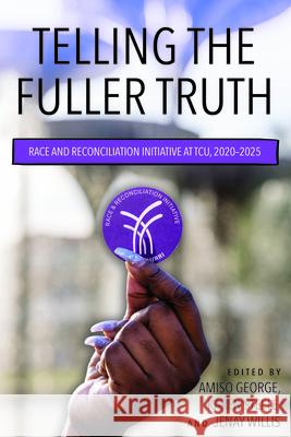 Tcu's Race & Reconciliation Initiative: (2020-2025) Amiso M. George Karen Steele Jenay F. E. Willis 9780875659329