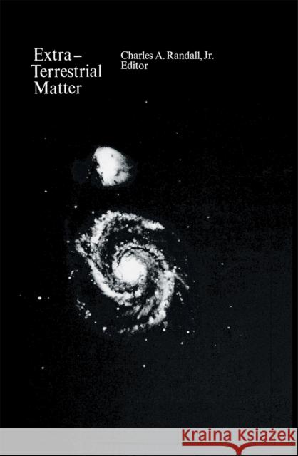 Extra-Terrestrial Matter Charles A., Jr. Randall 9780875800097