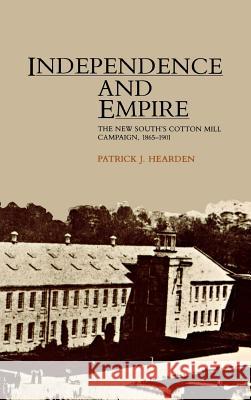 Independence & Empire Hearden   9780875800837 Northern Illinois University Press