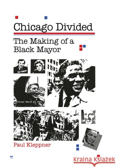 Chicago Divided Kleppner, Paul 9780875801063 John Wiley & Sons
