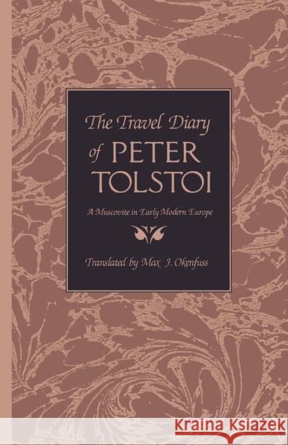 The Travel Diary of Peter Tolstoi Tolstoi, Peter 9780875801308