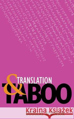 Translation and Taboo Douglas Robinson 9780875802091 Northern Illinois University Press