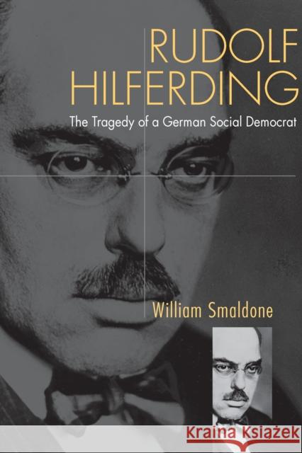 Rudolf Hilferding Smaldone, William 9780875802367 Northern Illinois University Press