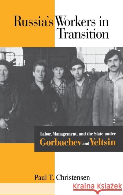 Russia's Workers in Transition Christensen, Paul T. 9780875802534