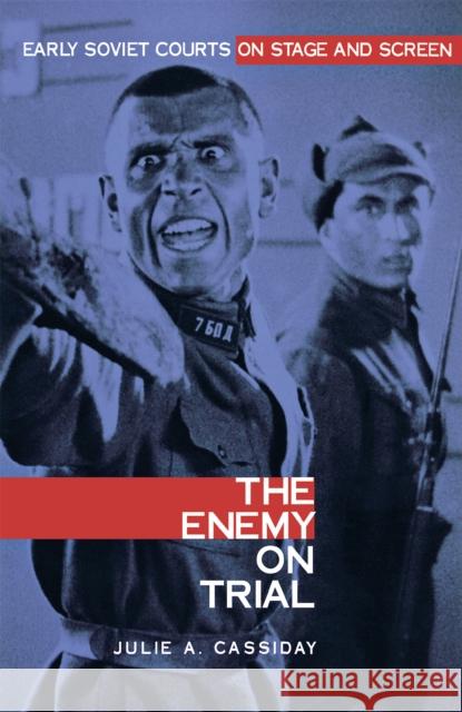 The Enemy on Trial Cassiday, Julie 9780875802664 Northern Illinois University Press