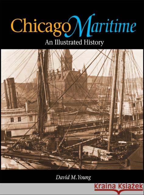 Chicago Maritime Young, David M. 9780875802824 Northern Illinois University Press