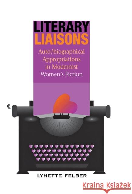 Literary Liaisons Felber, Lynette 9780875803012 Northern Illinois University Press