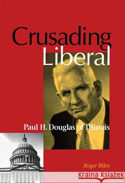 Crusading Liberal Biles, Roger 9780875803043