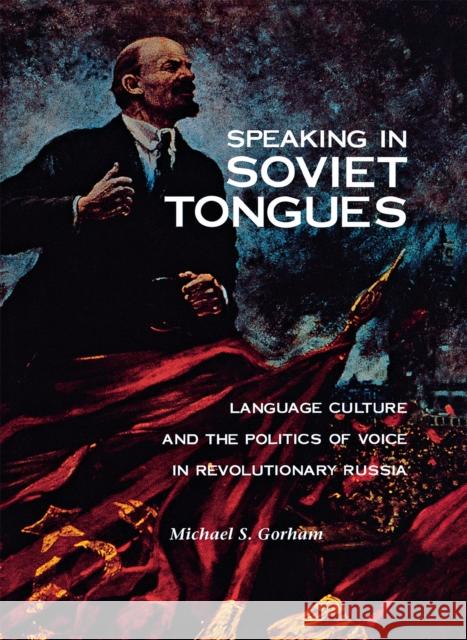 Speaking in Soviet Tongues Gorham, Michael 9780875803135