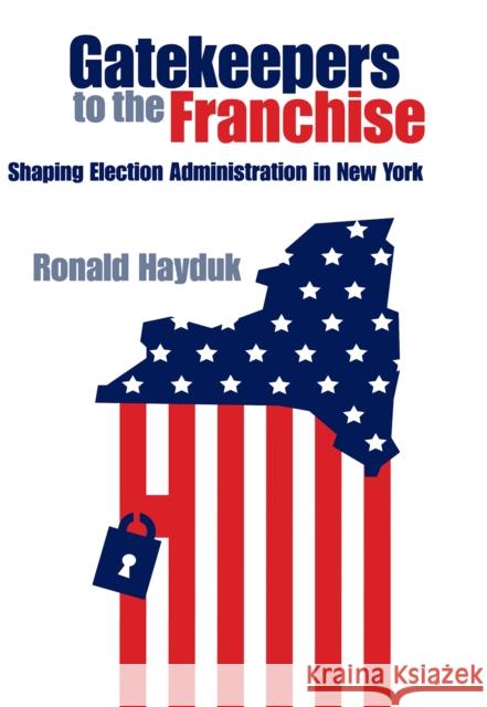 Gatekeepers to the Franchise Hayduk, Ronald 9780875803418