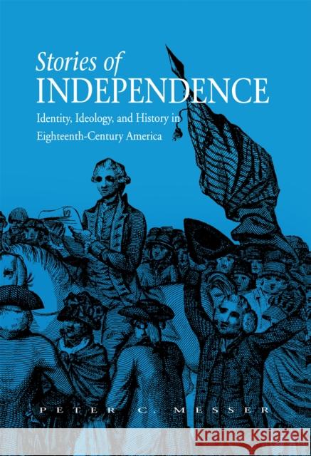 Stories of Independence Messer, Peter 9780875803500