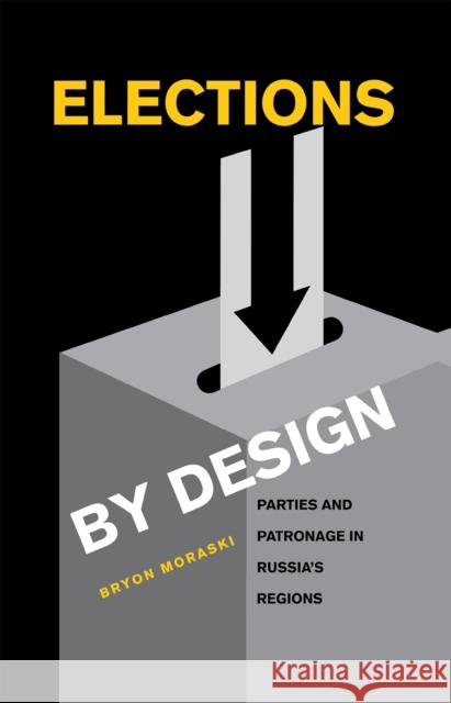 Elections by Design Moraski, Bryon 9780875803555