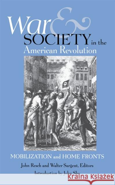 War and Society in the American Revolution Resch, John 9780875803661 Northern Illinois University Press