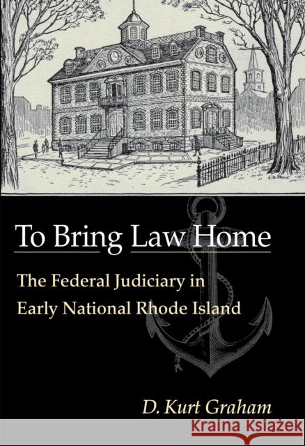 To Bring Law Home Graham, D. Kurt 9780875804149 Northern Illinois University Press