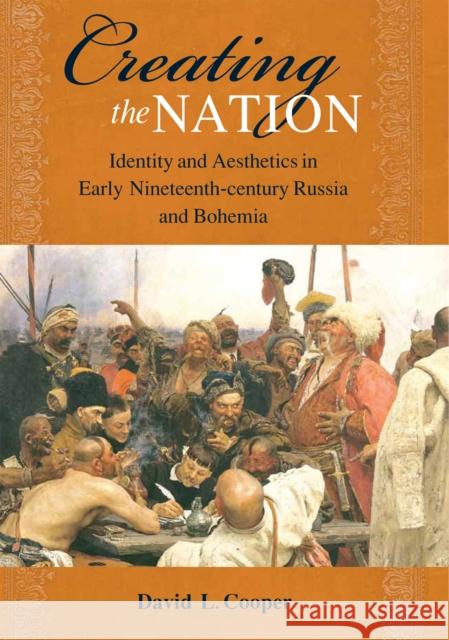 Creating the Nation: Identity and Aesthetics in Early Nineteenth-Century Cooper, David L. 9780875804200 Northern Illinois University Press