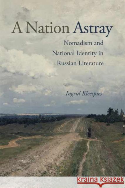 A Nation Astray Kleespies, Ingrid Anne 9780875804613 Northern Illinois University Press