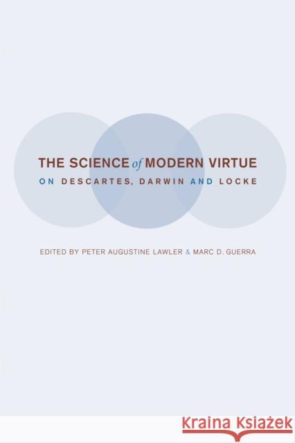 The Science of Modern Virtue Lawler, Peter 9780875804750