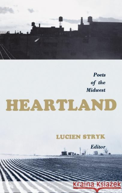 Heartland: Poets of the Midwest Lucien Stryk 9780875805016 Northern Illinois University Press