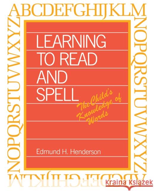 Learning to Read and Spell Henderson, Edmund 9780875805269 Northern Illinois University Press