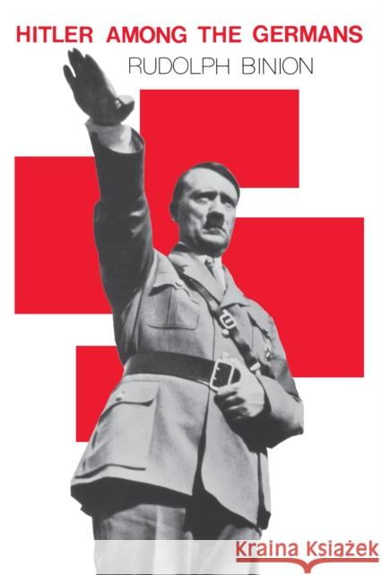 Hitler among the Germans Rudolph Binion 9780875805313 Northern Illinois University Press