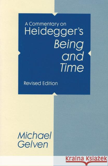 A Commentary On Heidegger's Being and Time Gelven, Michael 9780875805443 Northern Illinois University Press