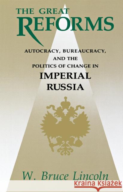 The Great Reforms Lincoln, W. Bruce 9780875805498 Northern Illinois University Press
