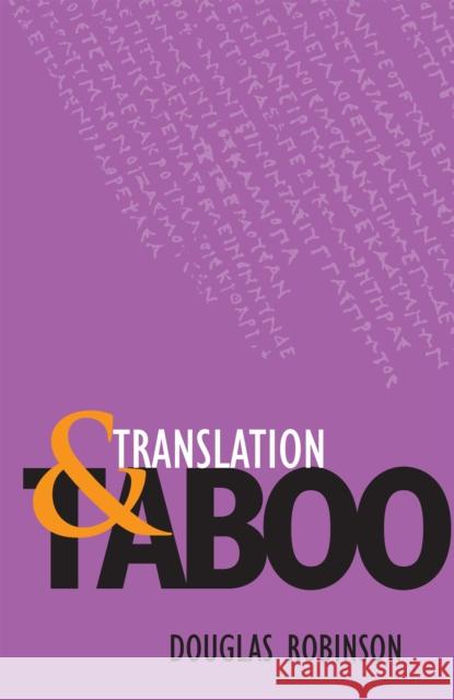 Translation and Taboo Douglas Robinson 9780875805719 Northern Illinois University Press