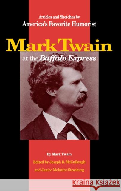 Mark Twain at the Buffalo Express Twain, Mark 9780875805856 Northern Illinois University Press