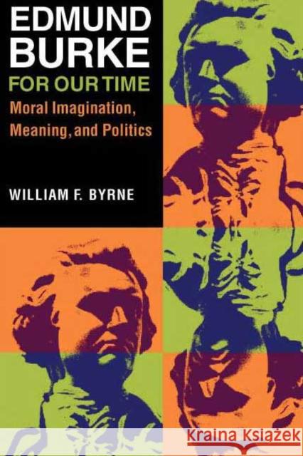 Edmund Burke for Our Time Byrne, William F. 9780875806495 Northern Illinois University Press