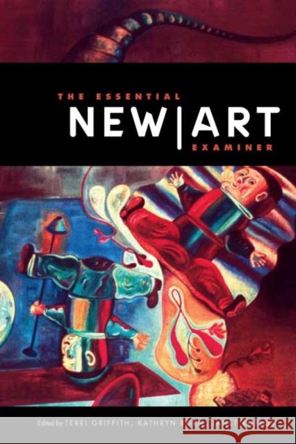 The Essential New Art Examiner Griffith, Terri 9780875806624 Northern Illinois University Press