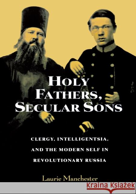 Holy Fathers, Secular Sons Manchester, Laurie 9780875806655 Northern Illinois University Press