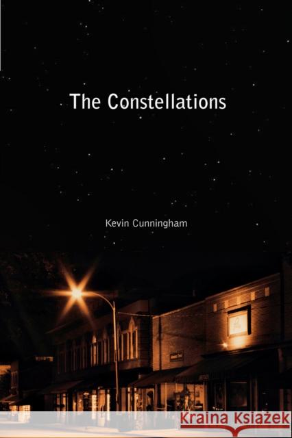 The Constellations Kevin Cunningham 9780875806839 Northern Illinois University Press