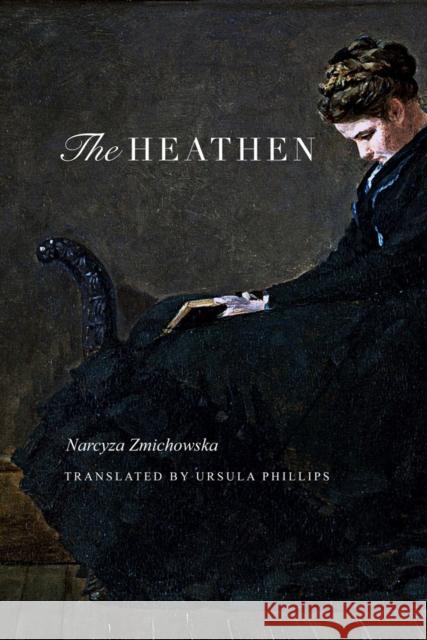 The Heathen Zmichowska, Narcyza 9780875806846 Northern Illinois University Press
