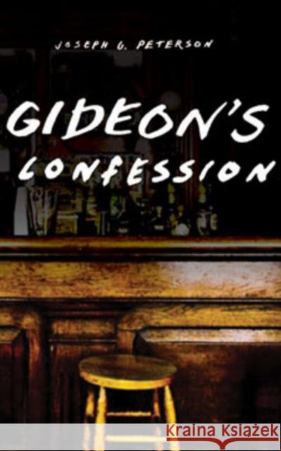 Gideon's Confession Peterson, Joseph G 9780875807027