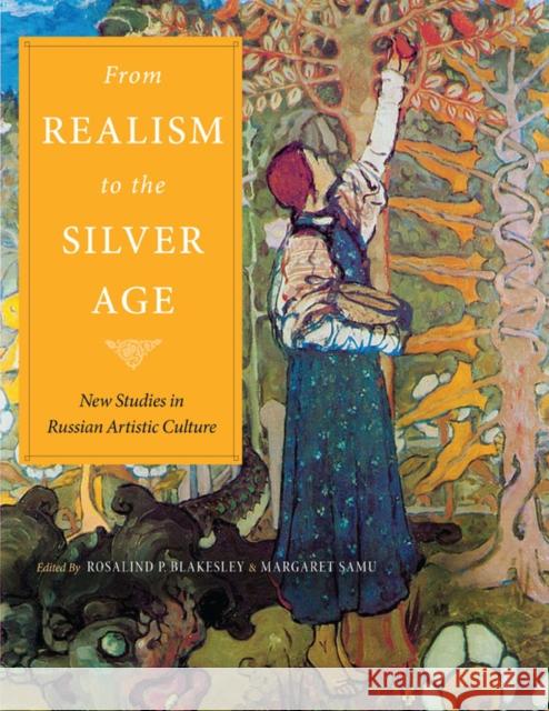 From Realism to the Silver Age Blakesley, Rosalind 9780875807034